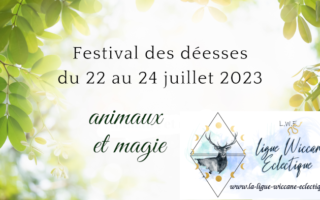 festival des déesses du 22 au 24 juillet 2023, animaux et magie