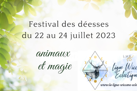 festival des déesses du 22 au 24 juillet 2023, animaux et magie